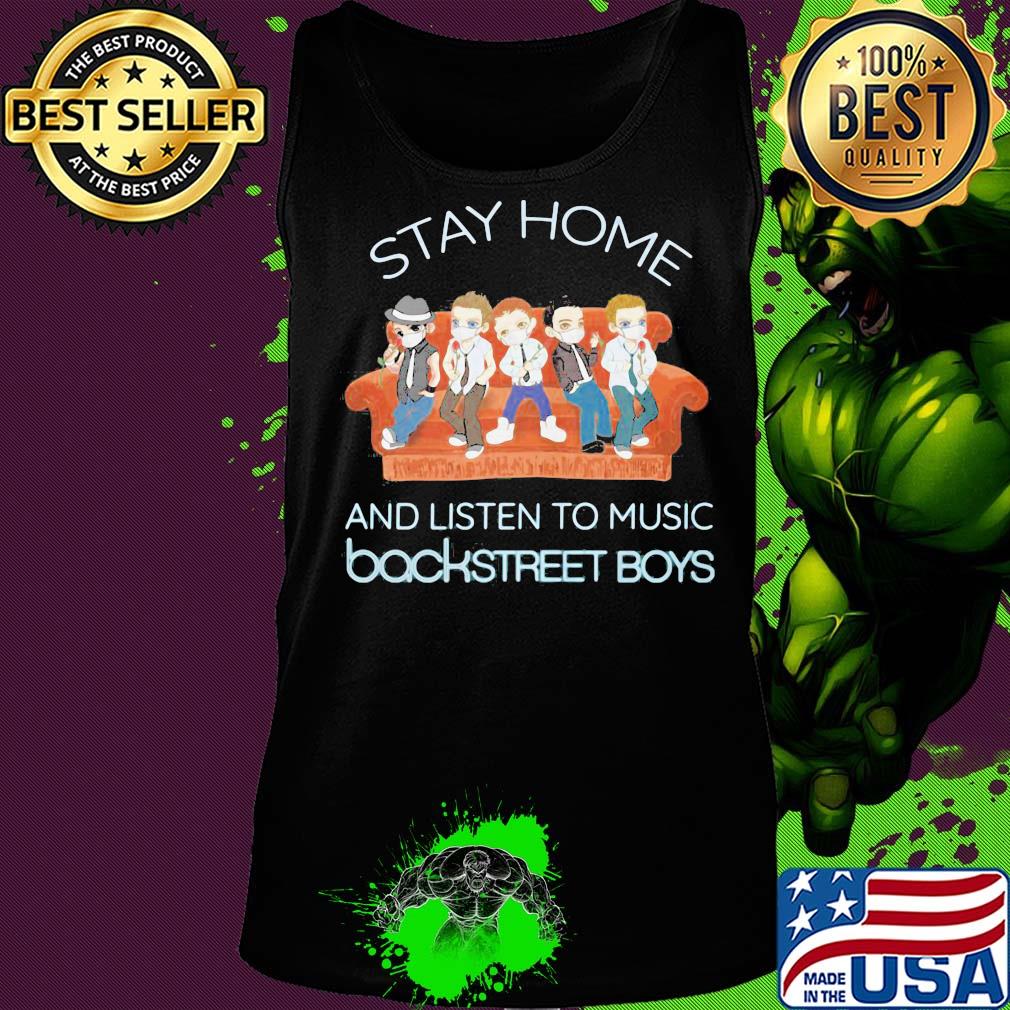 Stay home and listen to music backstreet boys s Tank top Stay home and listen to music backstreet boys s Tank top