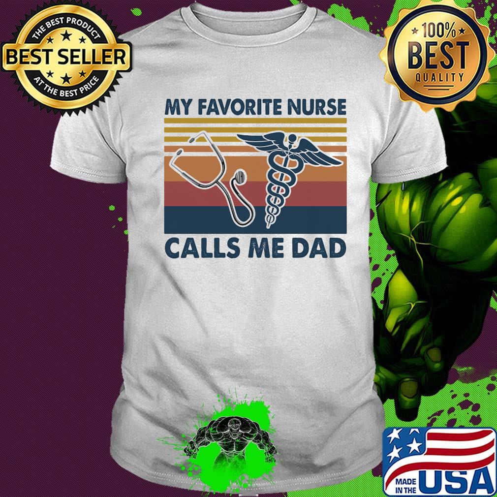 Stethoscope caduceus as a symbol my favorite nurse calls me dad vintage shirt Stethoscope caduceus as a symbol my favorite nurse calls me dad vintage shirt