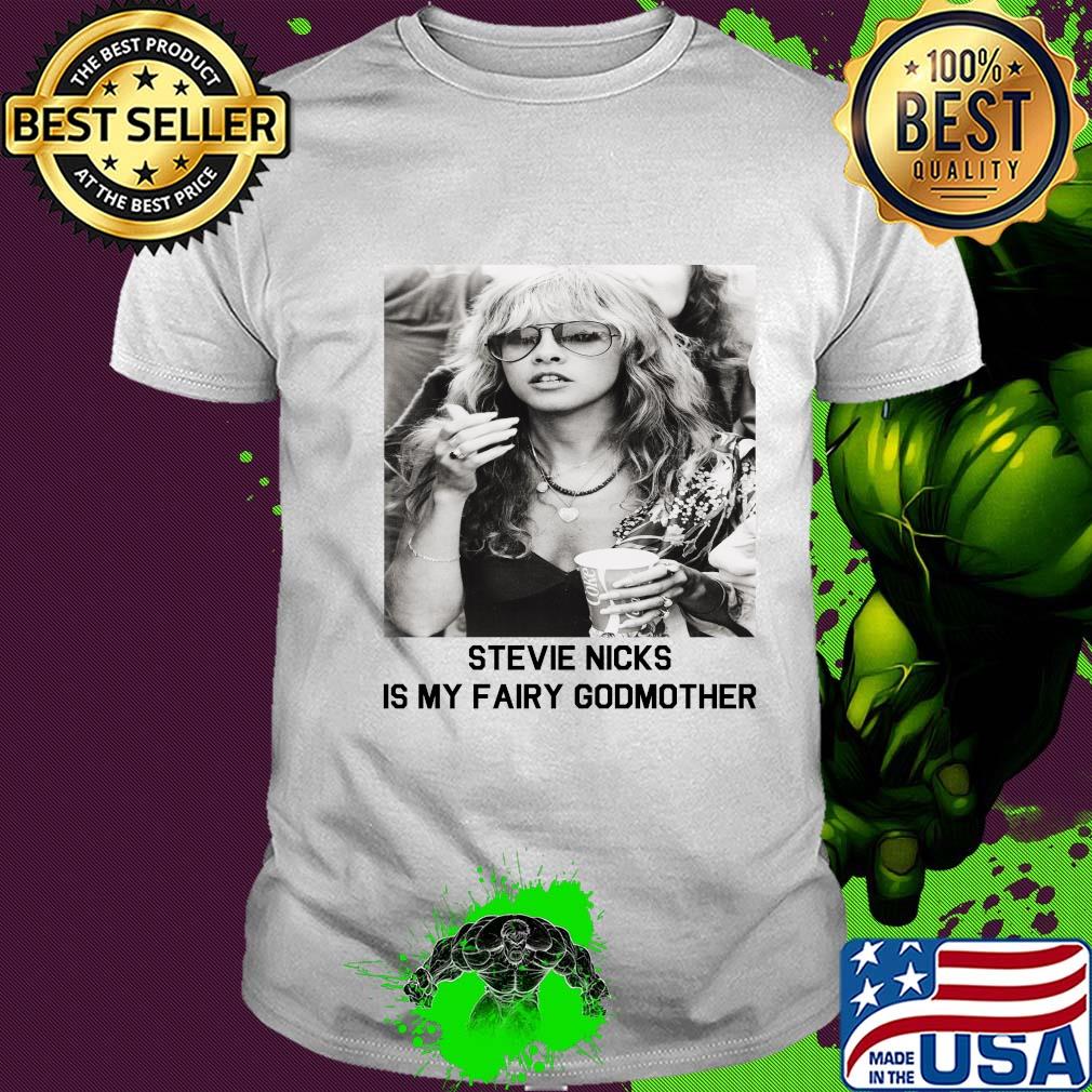 Stevie Nicks is my fairy godmother shirt