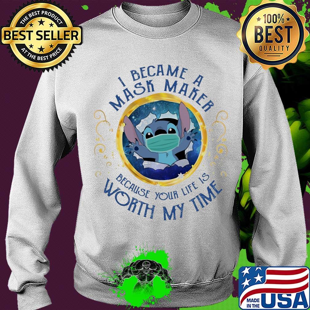 Stitch i became a mask maker because your life is worth my time s Sweater Stitch i became a mask maker because your life is worth my time s Sweater