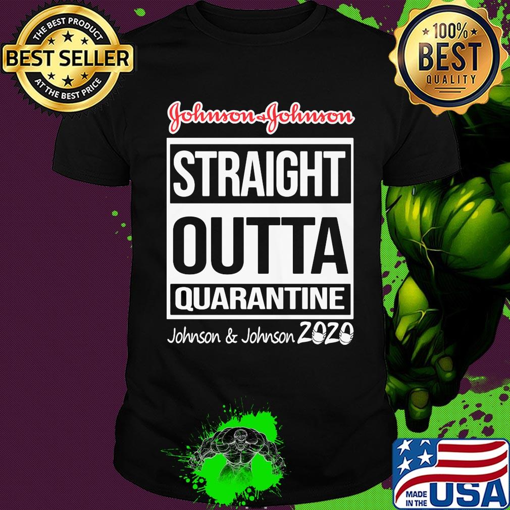 Straight outta quarantine johnson and johnson 2020 mask shirt