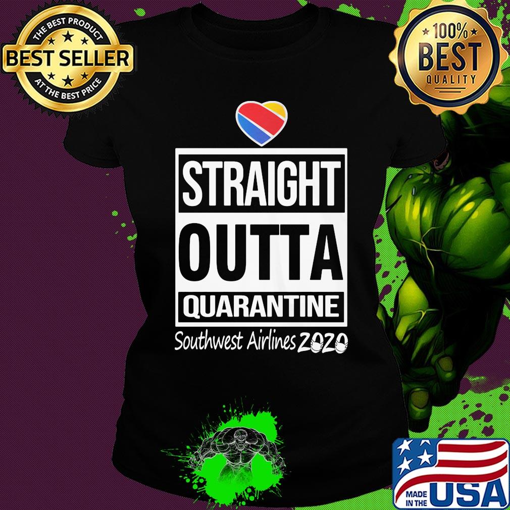 Straight outta quarantine southwest airlines 2020 mask s Ladies tee Straight outta quarantine southwest airlines 2020 mask s Ladies tee