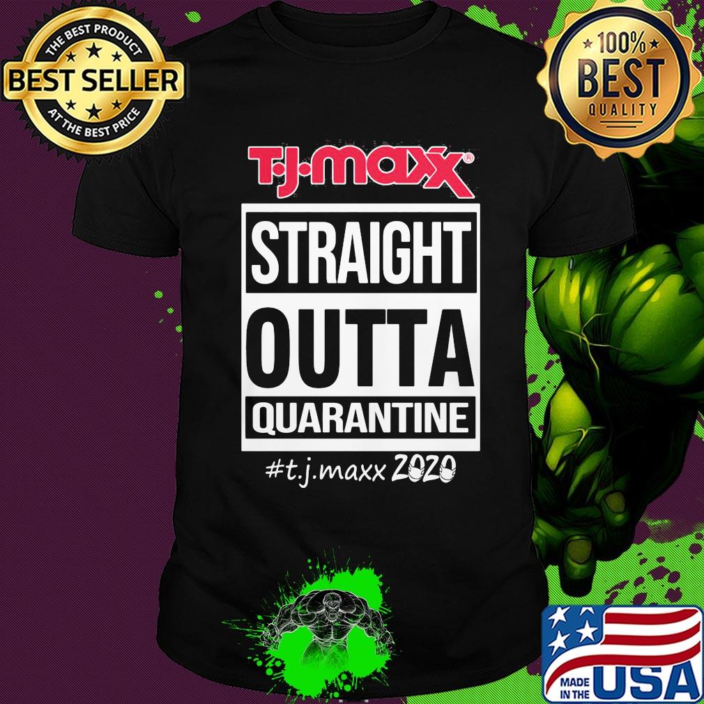 Straight outta quarantine T.J.maxx 2020 mask shirt