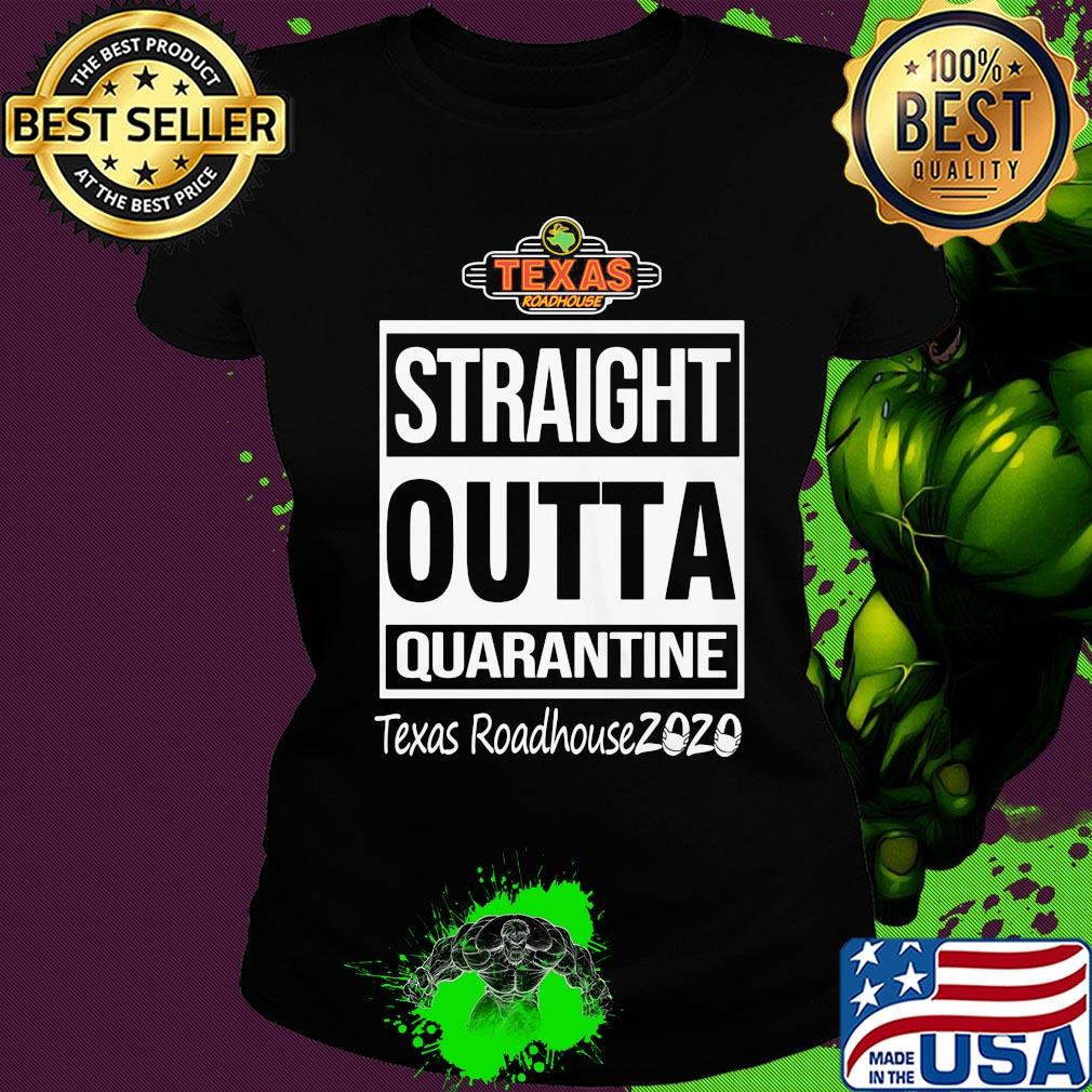 Straight outta quarantine texas roadhouse 2020 mask s Ladies tee Straight outta quarantine texas roadhouse 2020 mask s Ladies tee