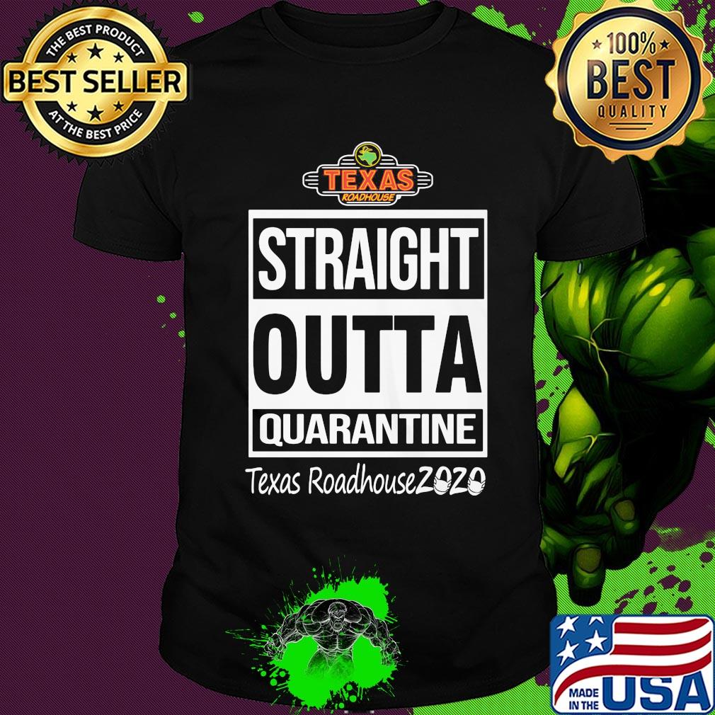 Straight outta quarantine texas roadhouse 2020 mask shirt