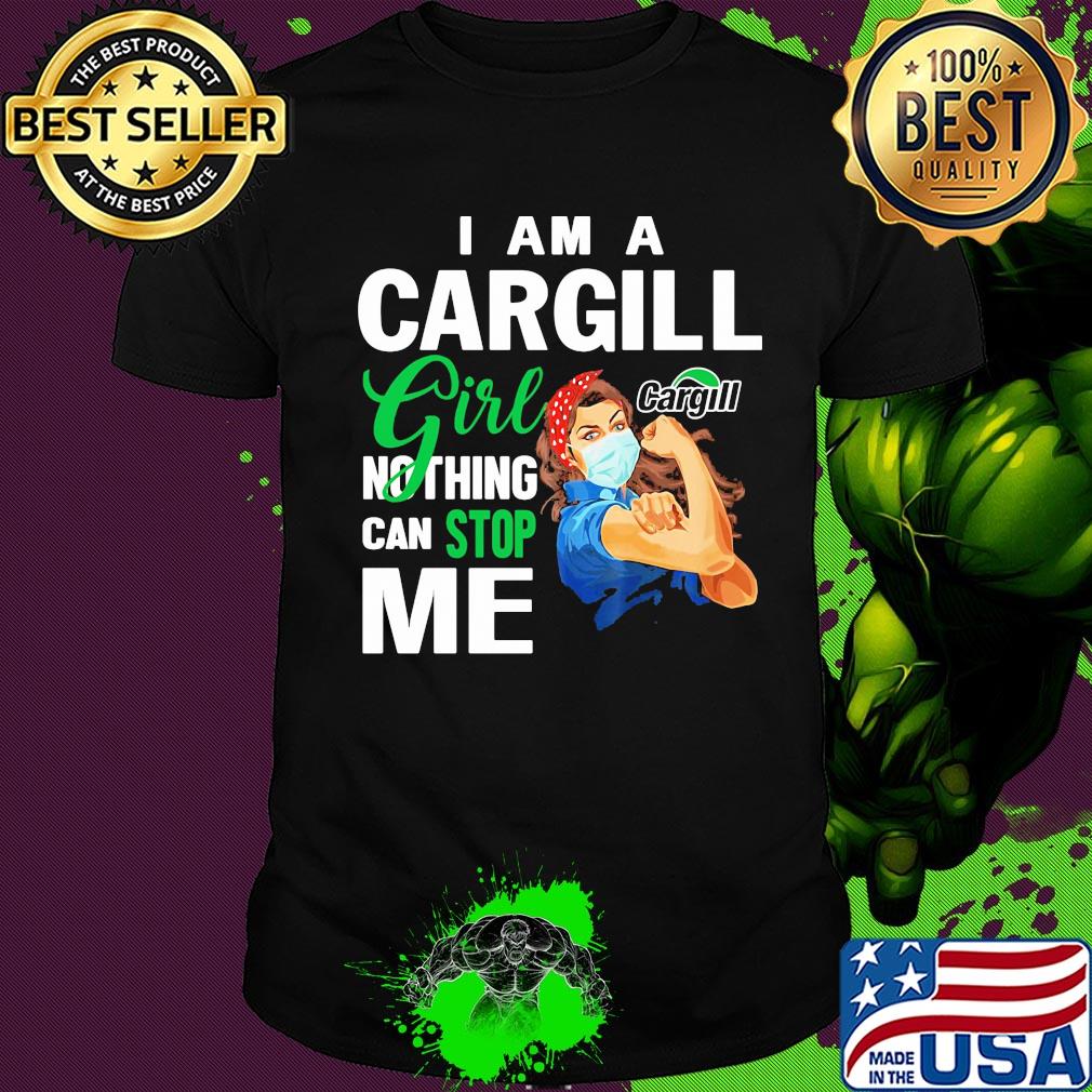 Strong woman mask I am a Cargill girl nothing can stop me shirt
