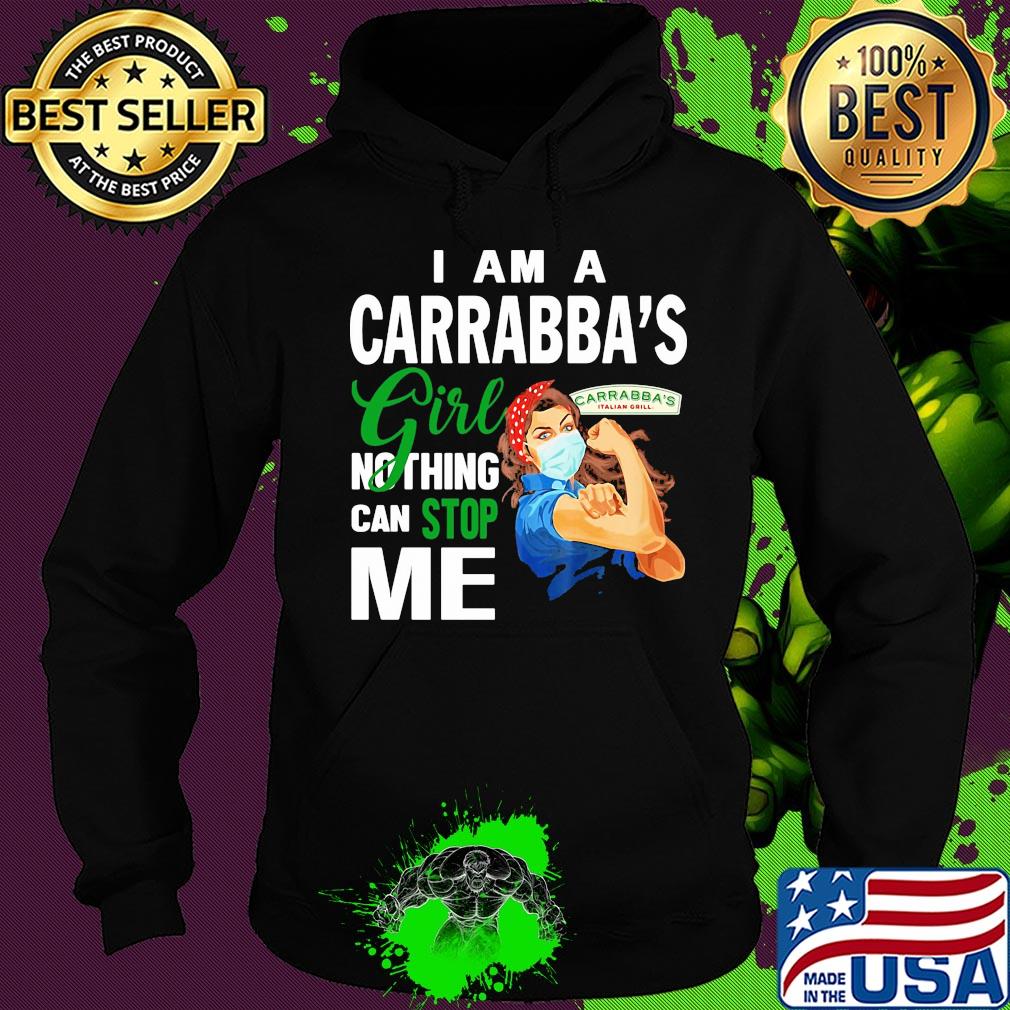 Strong woman mask I am a Carrabba's girl nothing can stop me s Hoodie Strong woman mask I am a Carrabba's girl nothing can stop me s Hoodie