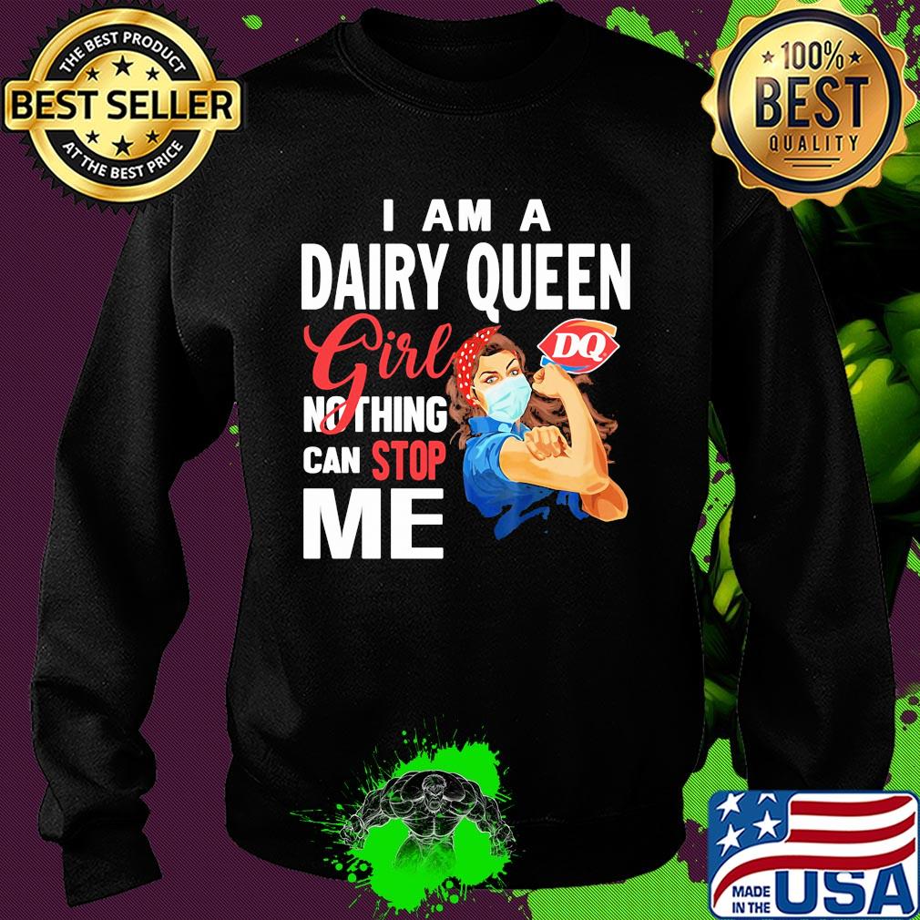 Strong woman mask i am a dairy queen girl nothing can stop me s Sweater Strong woman mask i am a dairy queen girl nothing can stop me s Sweater
