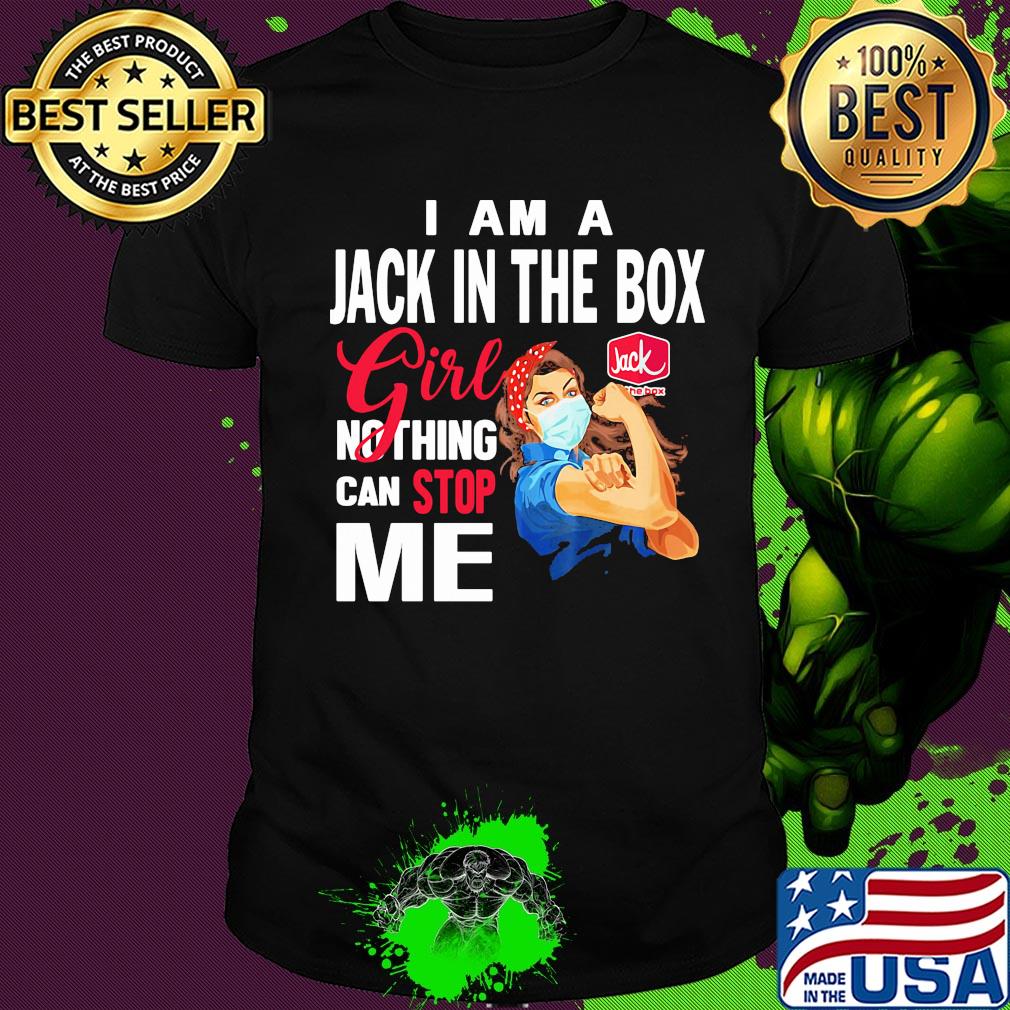 Strong woman mask i am a jack in the box girl nothing can stop me shirt