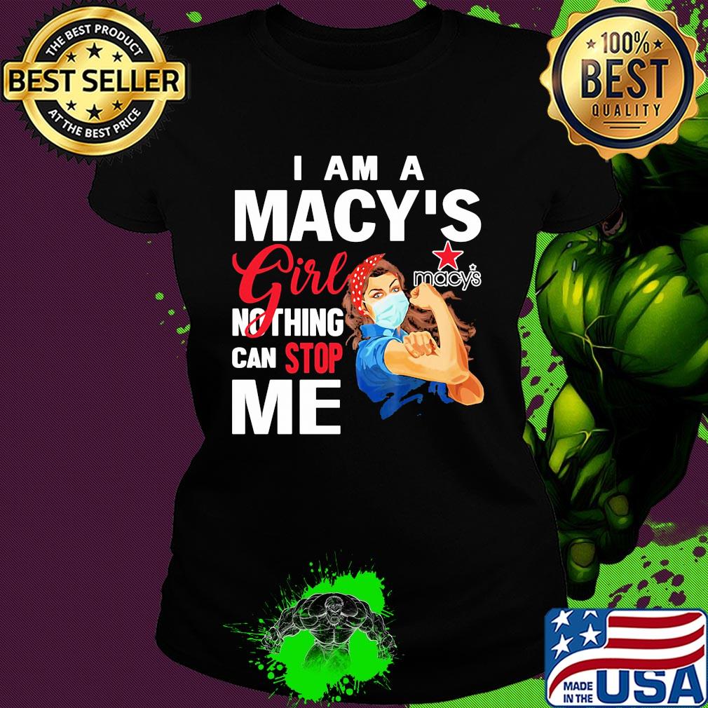 Strong woman mask i am a macy's girl nothing can stop me s Ladies tee Strong woman mask i am a macy's girl nothing can stop me s Ladies tee