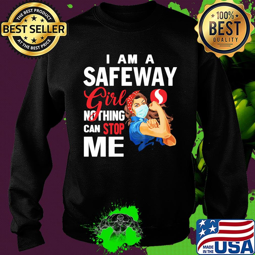 Strong woman mask i am a safeway girl nothing can stop me s Sweater Strong woman mask i am a safeway girl nothing can stop me s Sweater