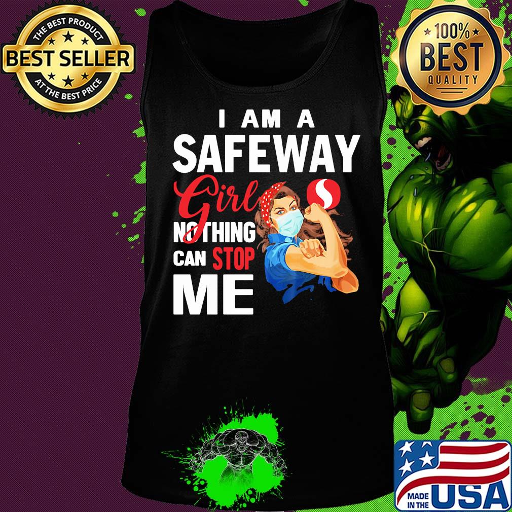 Strong woman mask i am a safeway girl nothing can stop me s Tank top Strong woman mask i am a safeway girl nothing can stop me s Tank top