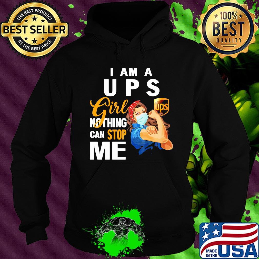 Strong woman mask i am a ups girl nothing can stop me s Hoodie Strong woman mask i am a ups girl nothing can stop me s Hoodie