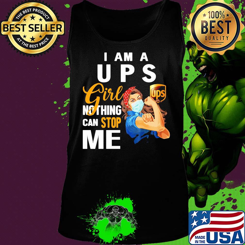 Strong woman mask i am a ups girl nothing can stop me s Tank top Strong woman mask i am a ups girl nothing can stop me s Tank top