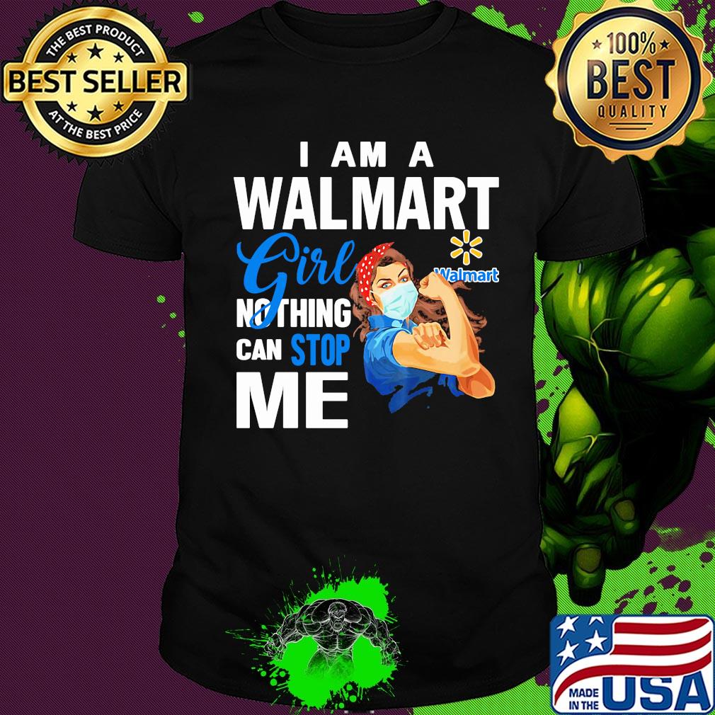 Strong woman mask i am a walmart girl nothing can stop me shirt Strong woman mask i am a walmart girl nothing can stop me shirt