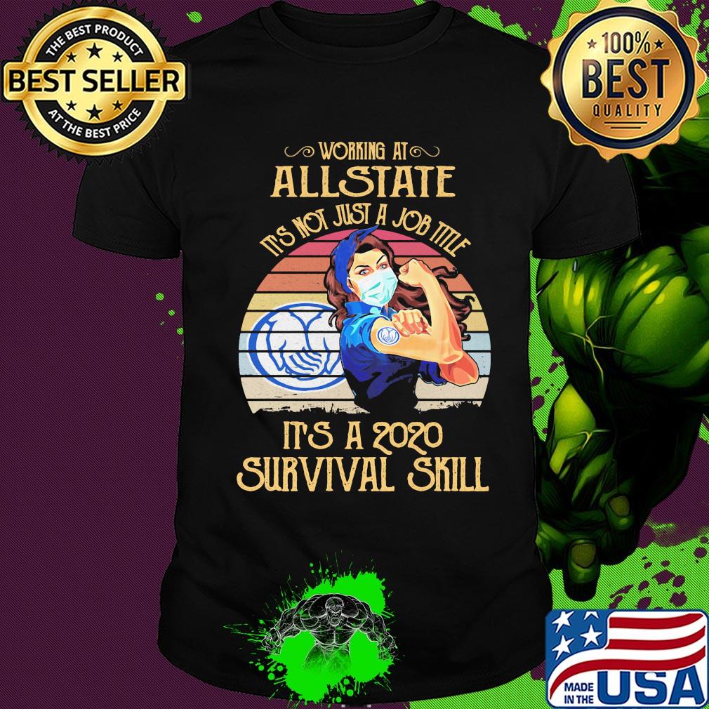 Strong woman mask working at allstate it's not just a job title it's a 2020 survival skill vintage shirt