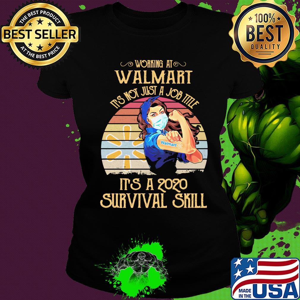 Strong woman mask working at walmart it's not just a job title it's a 2020 survival skill vintage s Ladies tee Strong woman mask working at walmart it's not just a job title it's a 2020 survival skill vintage s Ladies tee