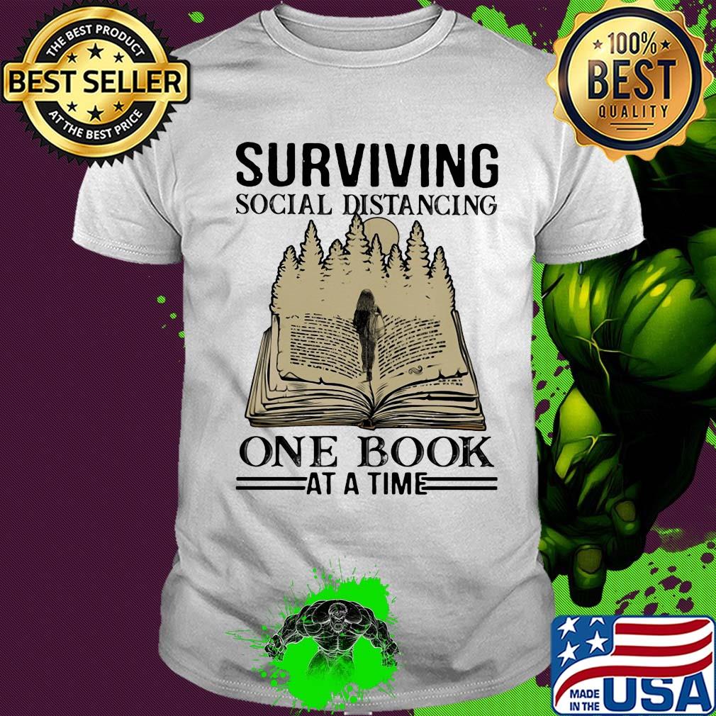Surviving social distancing one book at a time girl shirt