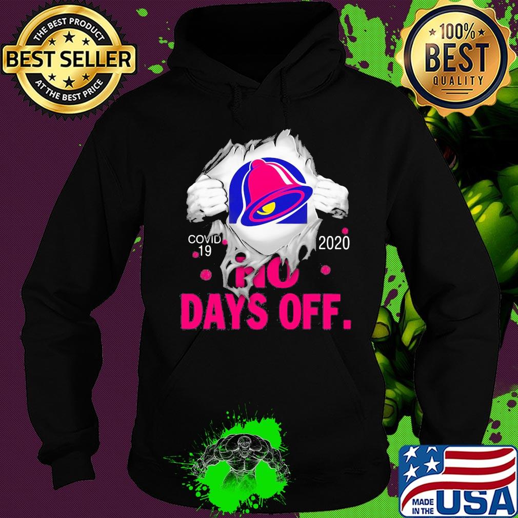 Taco bell covid-19 2020 no days off s Hoodie Taco bell covid-19 2020 no days off s Hoodie
