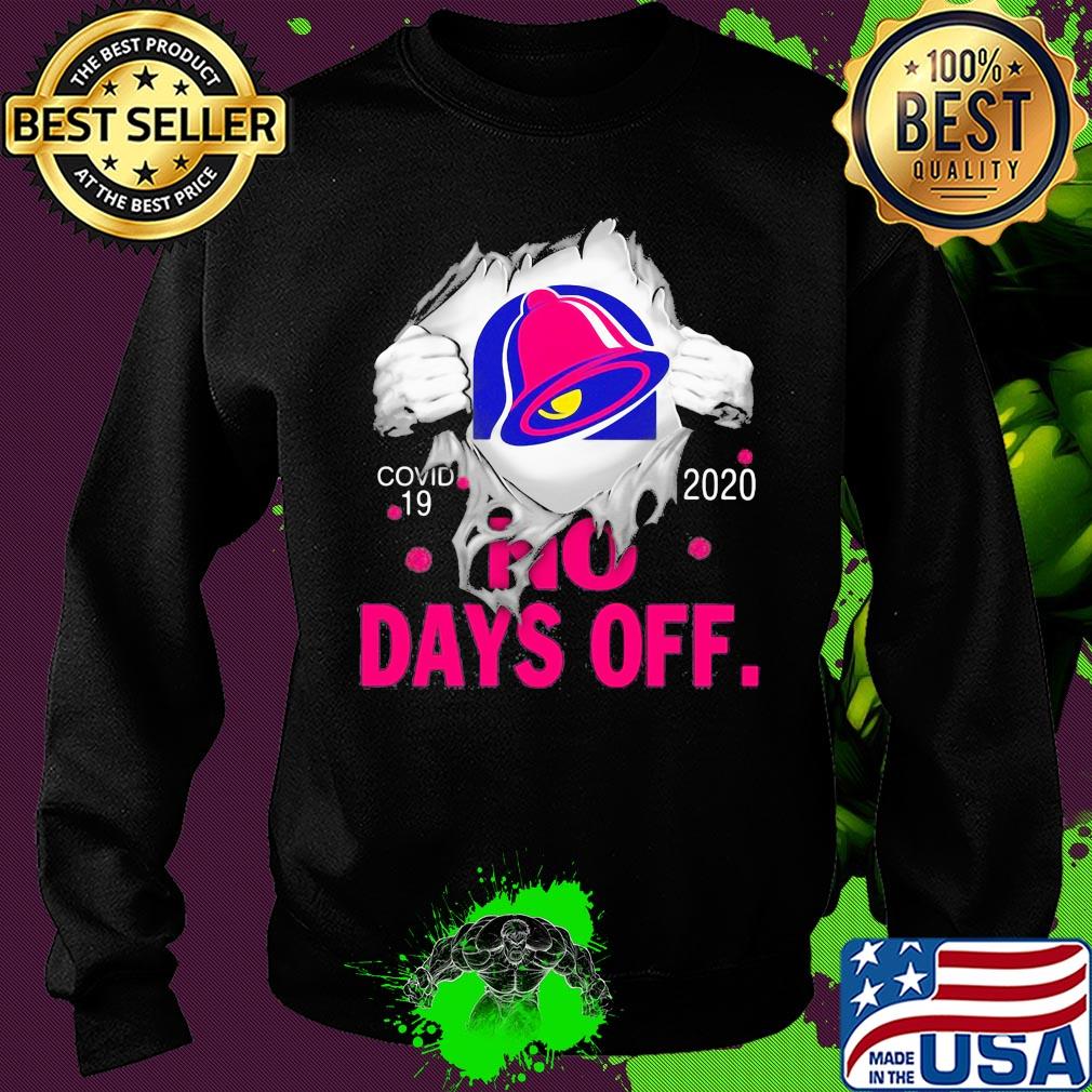 Taco bell covid-19 2020 no days off s Sweater Taco bell covid-19 2020 no days off s Sweater