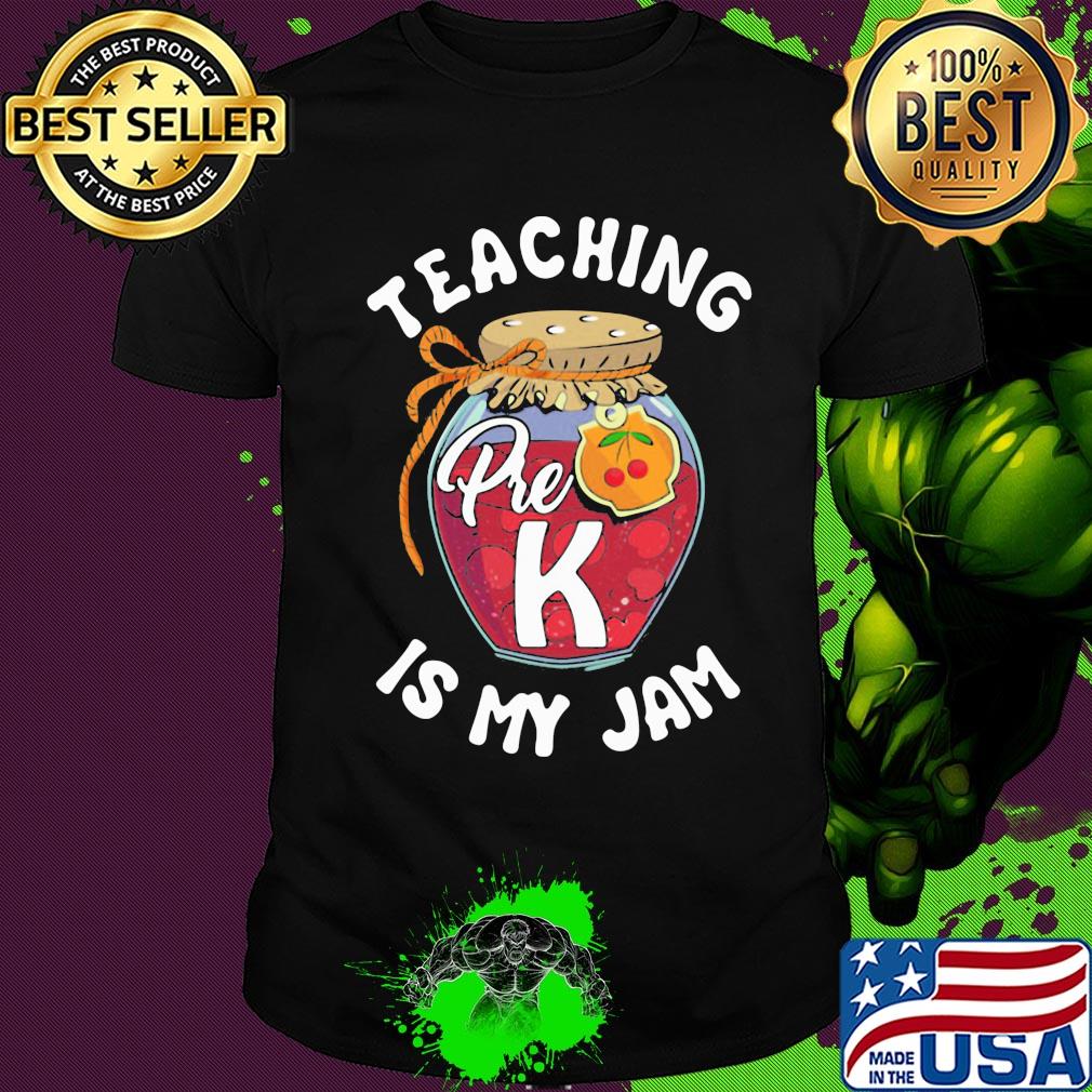 Teaching pre K is my Jam shirt