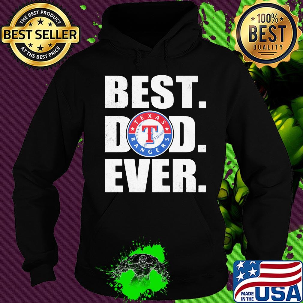 Texas rangers best dad ever happy father's day s Hoodie Texas rangers best dad ever happy father's day s Hoodie