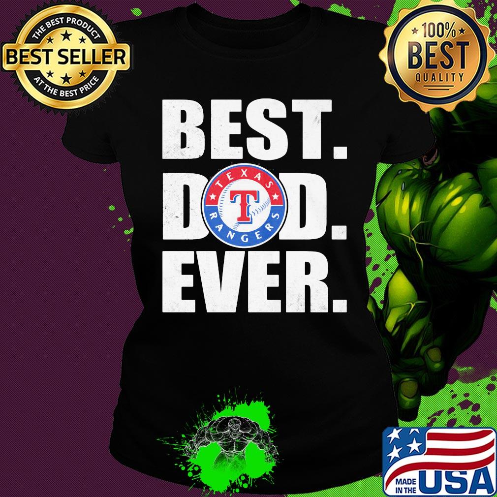 Texas rangers best dad ever happy father's day s Ladies tee Texas rangers best dad ever happy father's day s Ladies tee