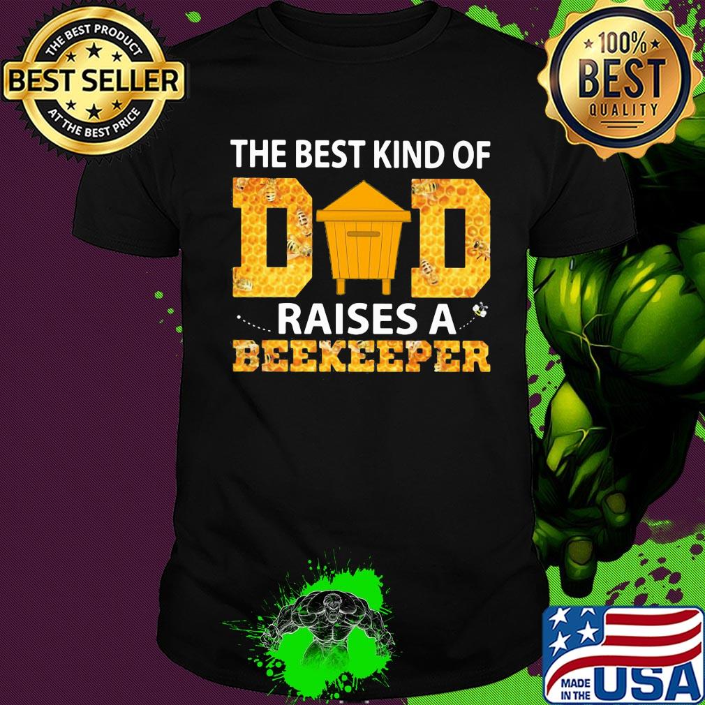 The best kind of raises a beekeeper dad shirt