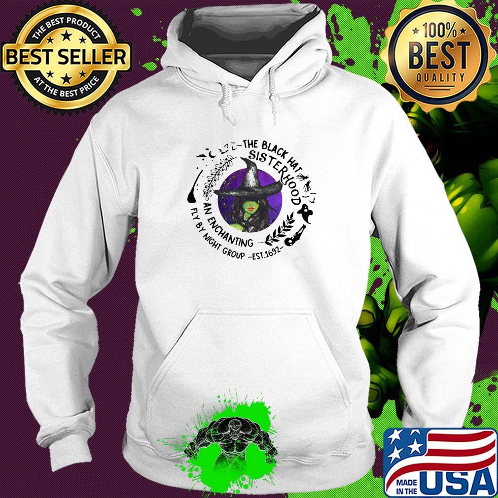 The black hat sister hood an enchanting fly by night group est.1692 s Hoodie The black hat sister hood an enchanting fly by night group est.1692 s Hoodie