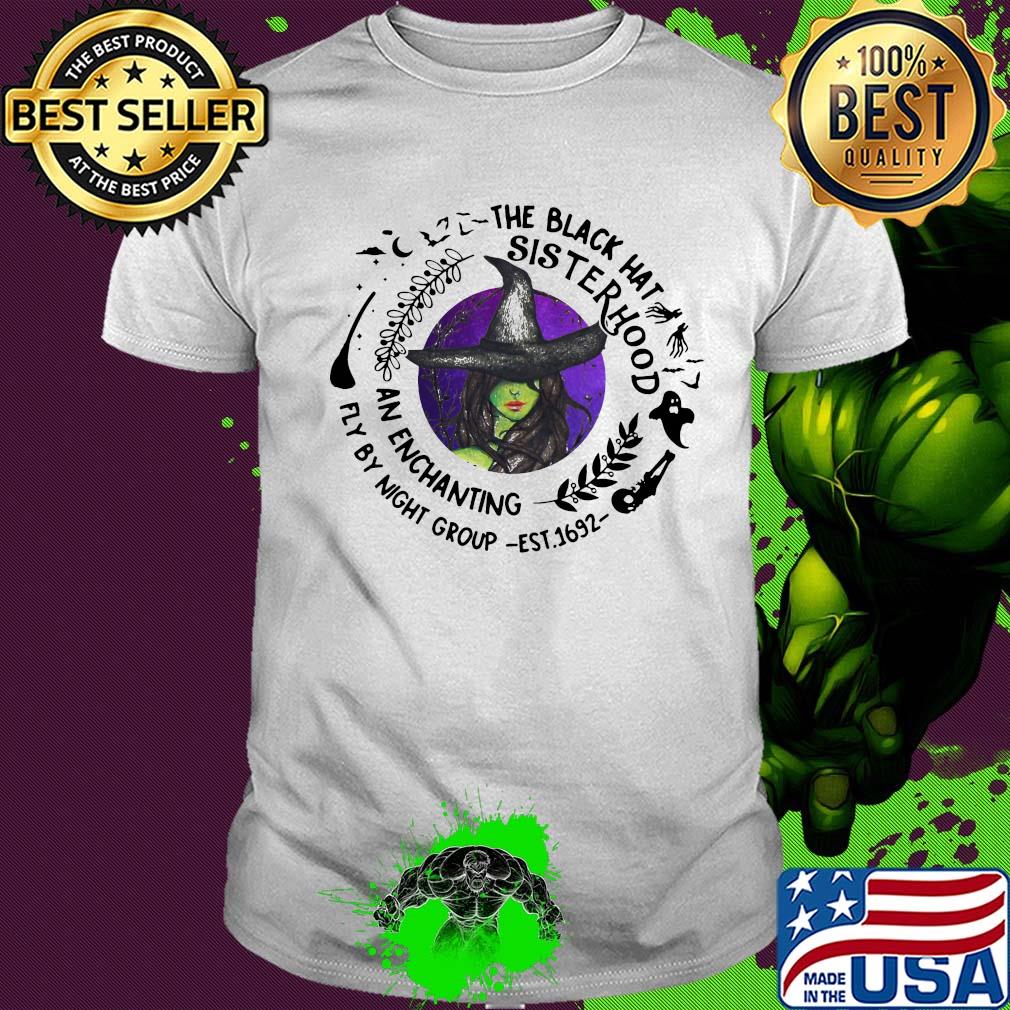 The black hat sister hood an enchanting fly by night group est.1692 shirt