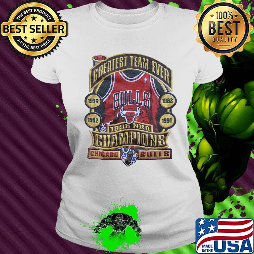 The greatest team ever 1996 nba champions chicago bulls s Ladies tee The greatest team ever 1996 nba champions chicago bulls s Ladies tee