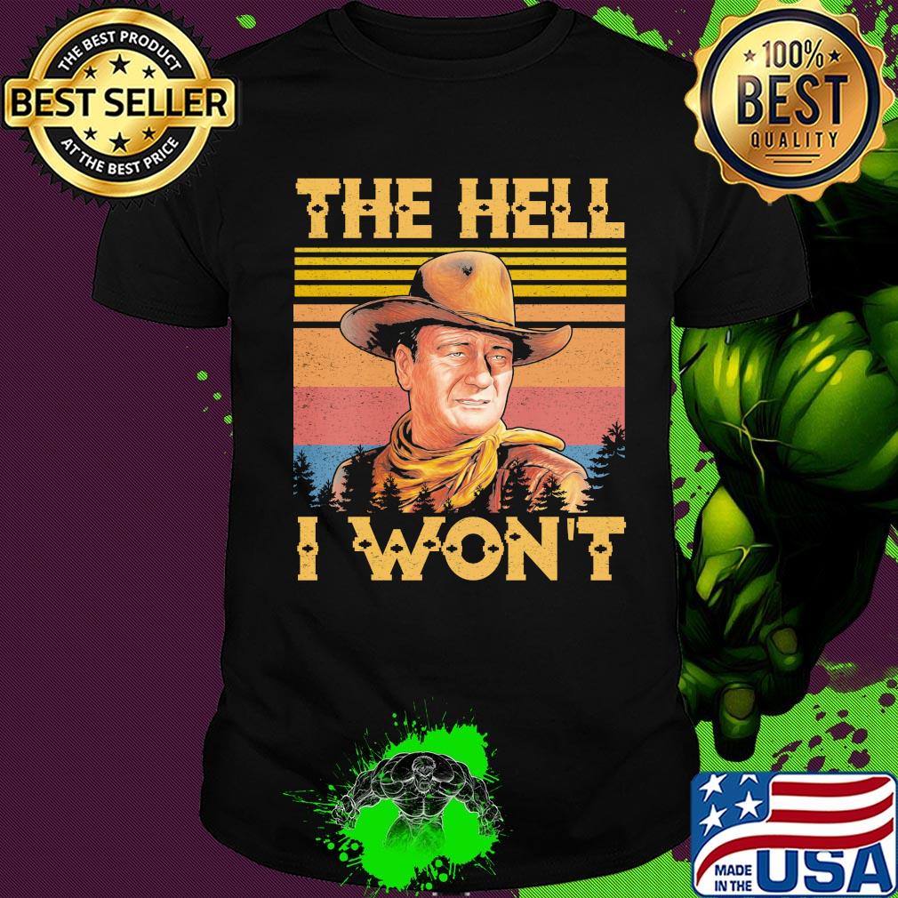 The hell I won't vintage shirt