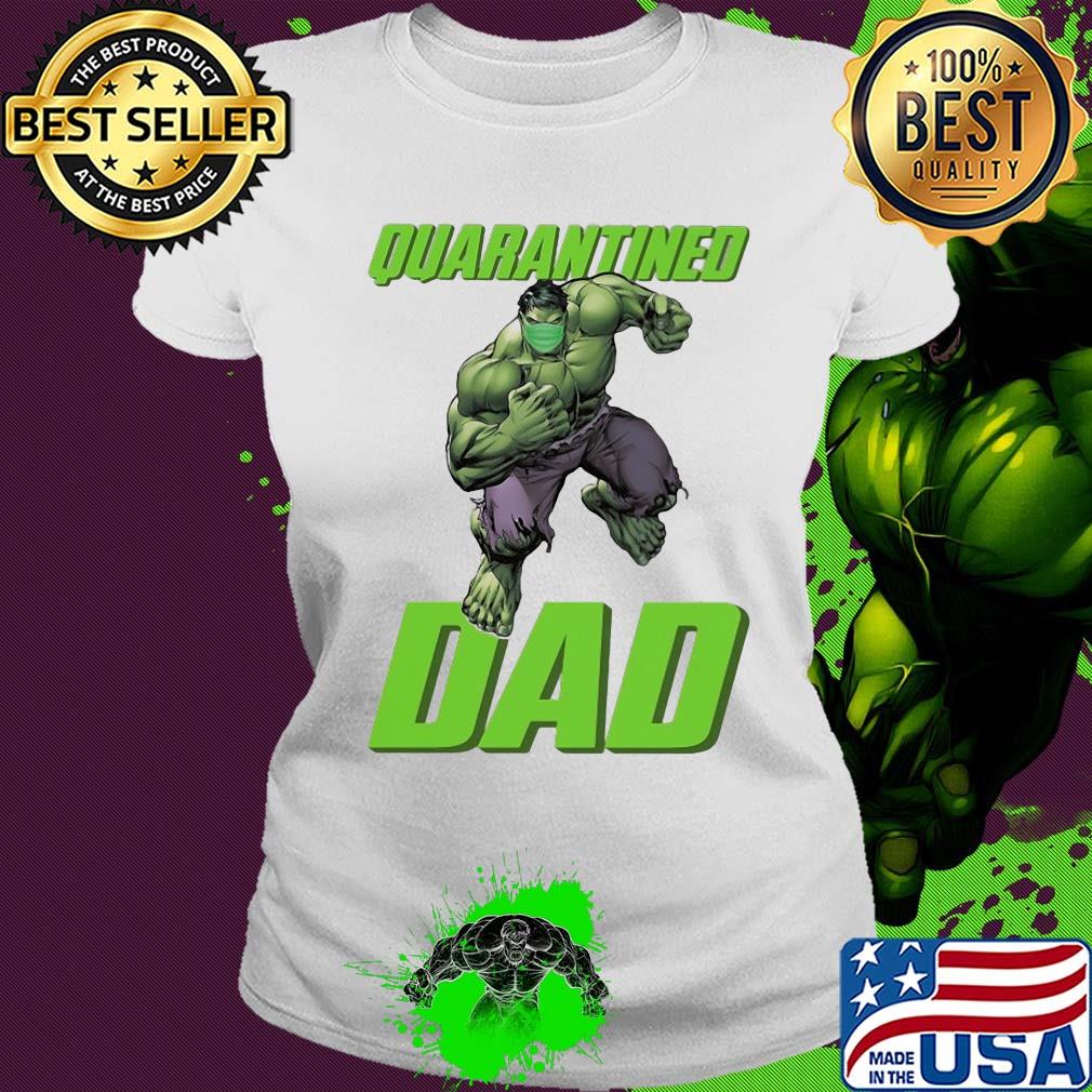 The hulk mask quarantined dad s Ladies tee The hulk mask quarantined dad s Ladies tee