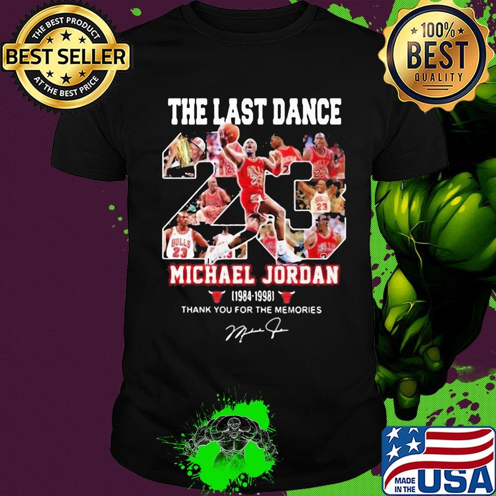 The last dance Michael Jordan 1984 1998 thank you for the memories basketball signature shirt
