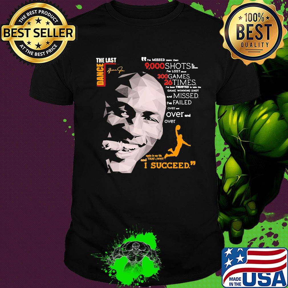 The last dance michael jordan basketball i succeed signatures shirt shirt