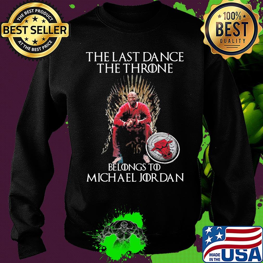 The last dance the throne belongs to michael jordan chicago bulls s Sweater The last dance the throne belongs to michael jordan chicago bulls s Sweater