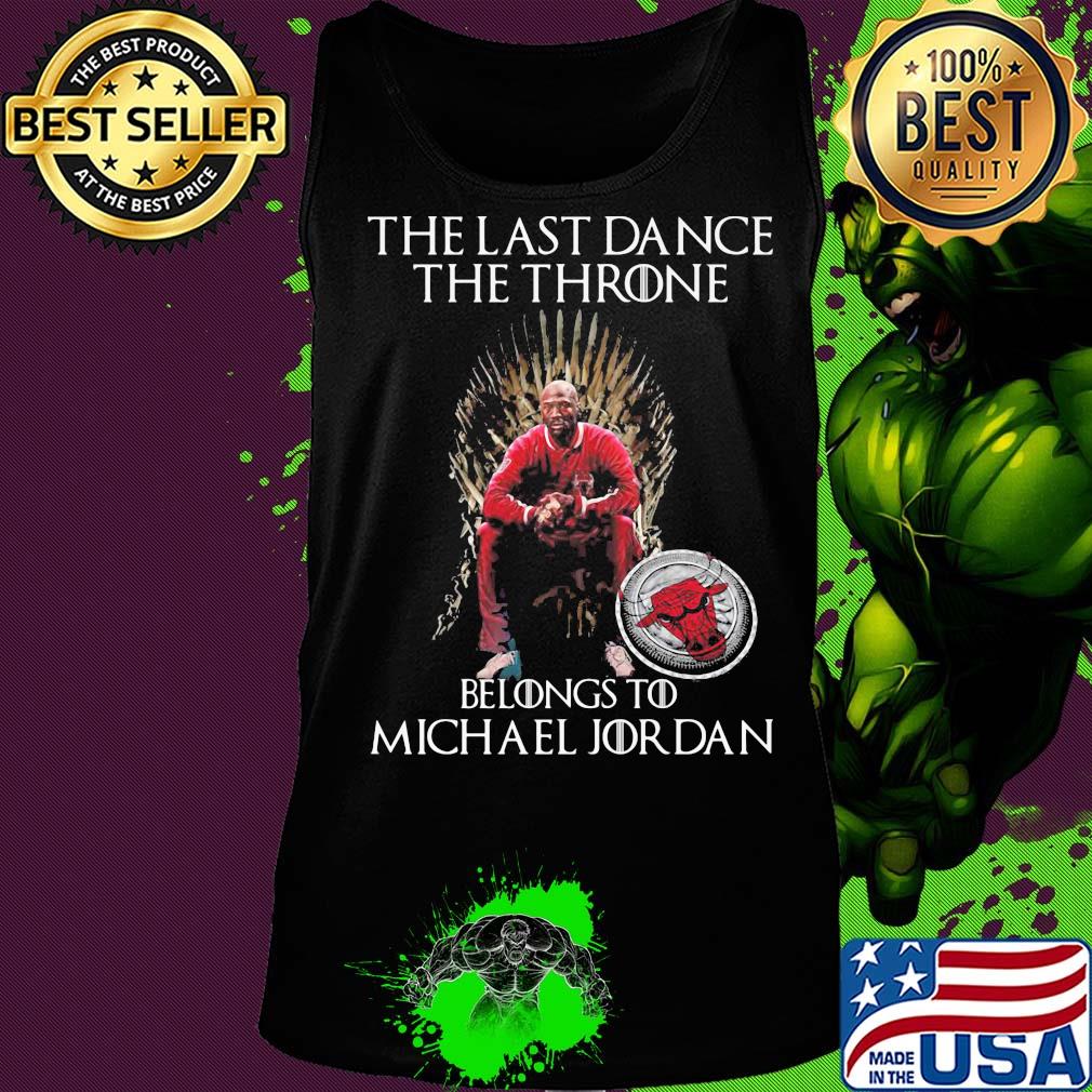 The last dance the throne belongs to michael jordan chicago bulls s Tank top The last dance the throne belongs to michael jordan chicago bulls s Tank top