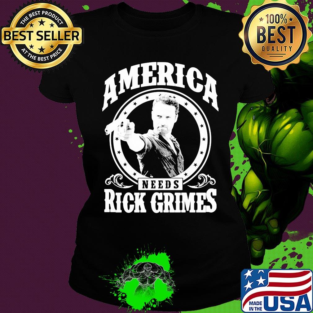 The walking dead america needs rick grimes s Ladies tee The walking dead america needs rick grimes s Ladies tee