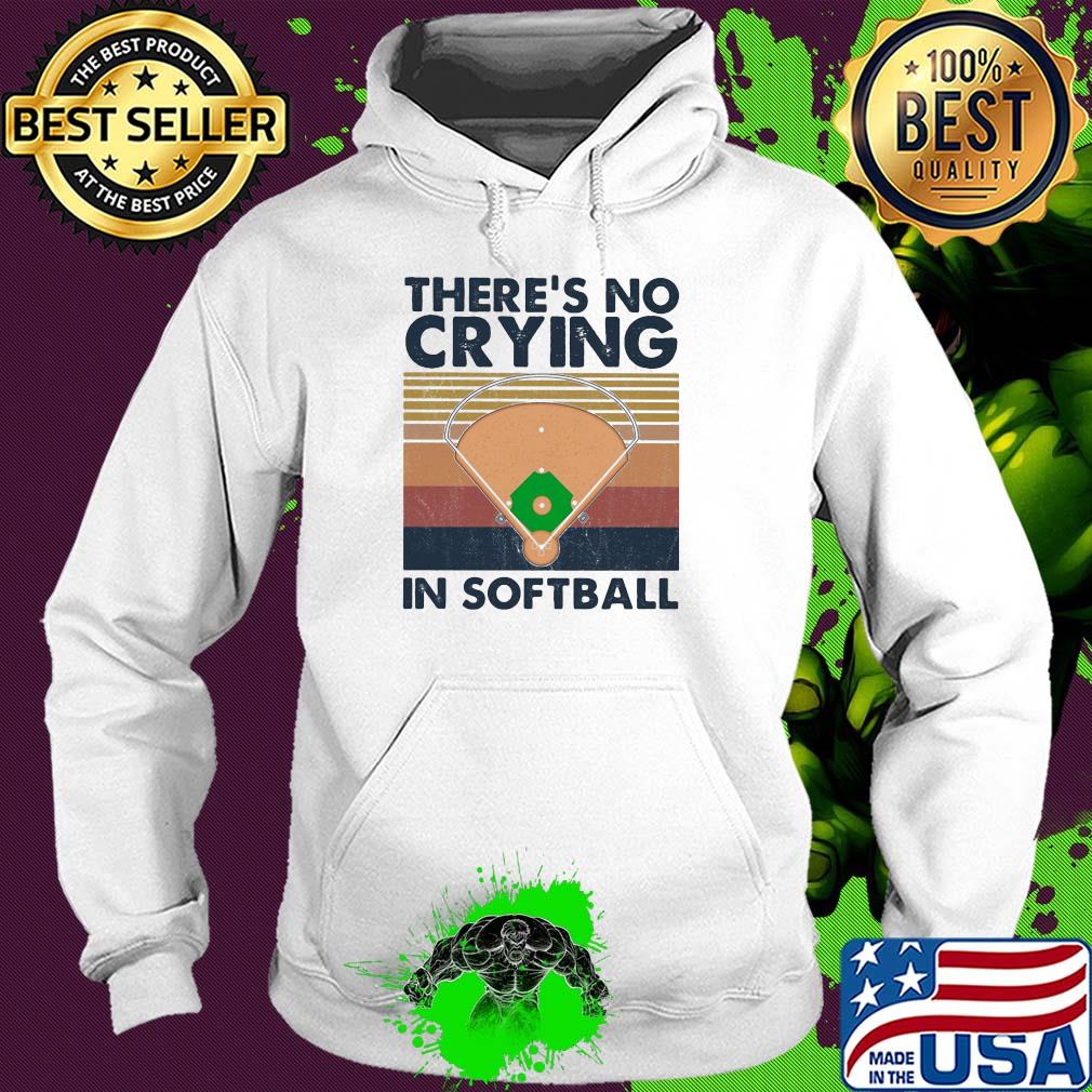 There's no crying in softball vintage s Hoodie There's no crying in softball vintage s Hoodie