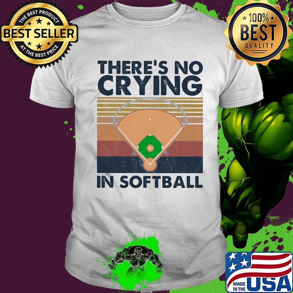 There's no crying in softball vintage shirt There's no crying in softball vintage shirt