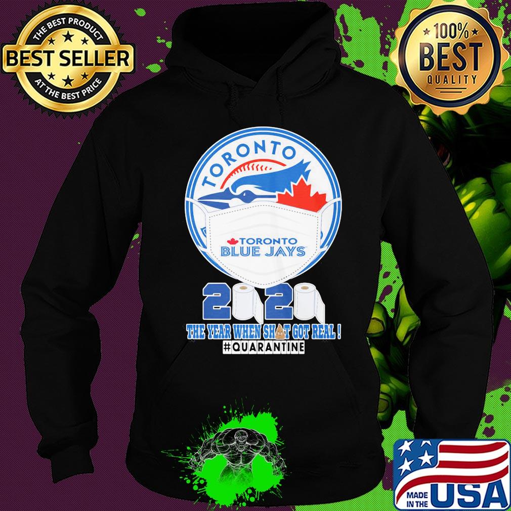 Toronto blue jays mask 2020 the year when shit got real quarantine toilet paper s Hoodie Toronto blue jays mask 2020 the year when shit got real quarantine toilet paper s Hoodie