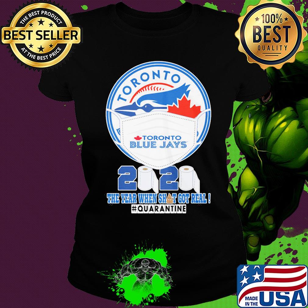 Toronto blue jays mask 2020 the year when shit got real quarantine toilet paper s Ladies tee Toronto blue jays mask 2020 the year when shit got real quarantine toilet paper s Ladies tee
