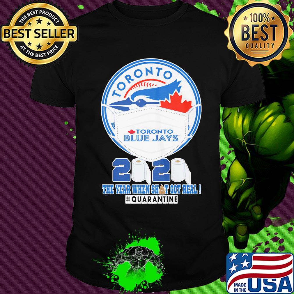 Toronto blue jays mask 2020 the year when shit got real quarantine toilet paper shirt