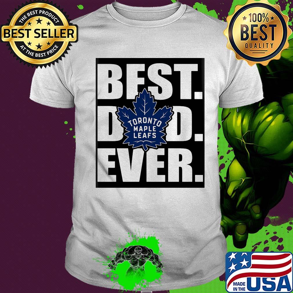 Toronto maple leafs best dad ever happy father's day shirt
