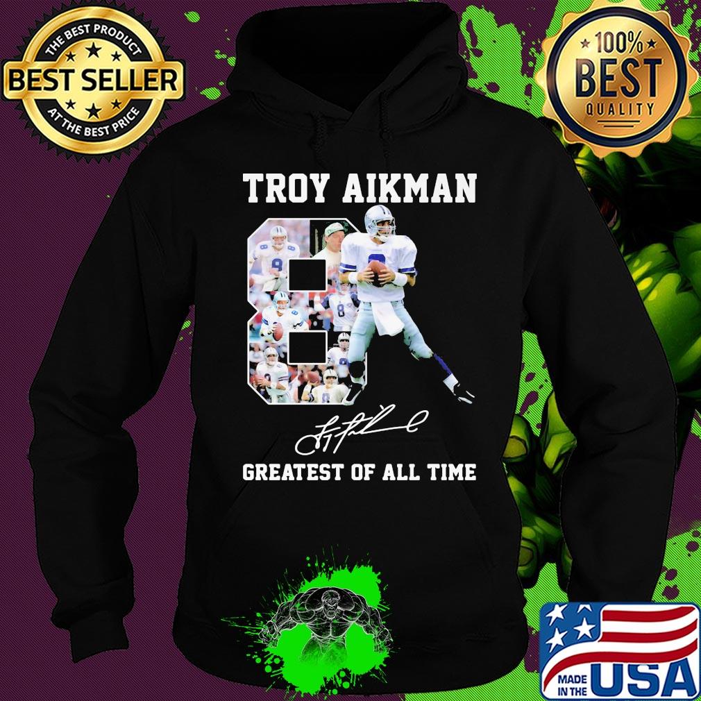 Troy aikman 8 greatest of all time signatures s Hoodie Troy aikman 8 greatest of all time signatures s Hoodie