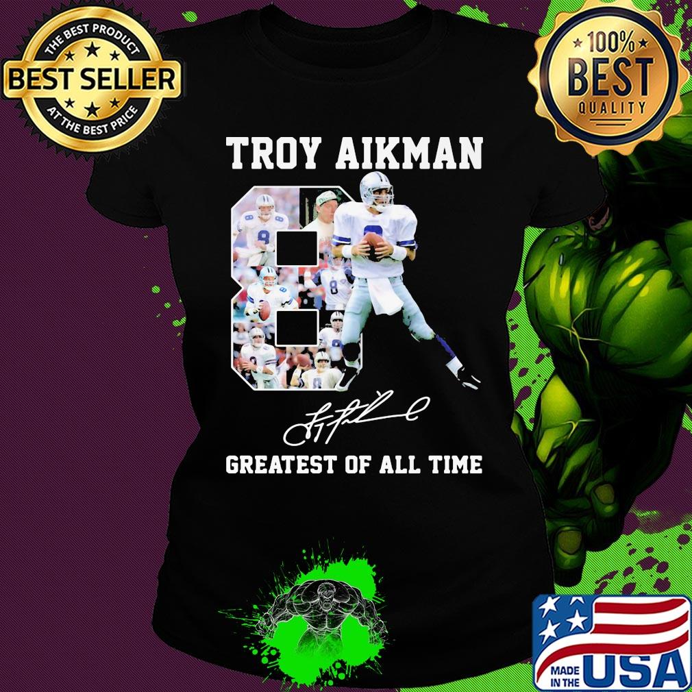 Troy aikman 8 greatest of all time signatures s Ladies tee Troy aikman 8 greatest of all time signatures s Ladies tee