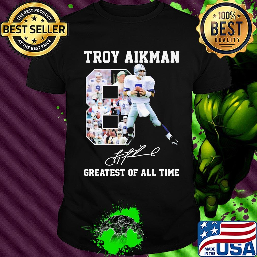 Troy aikman 8 greatest of all time signatures shirt Troy aikman 8 greatest of all time signatures shirt