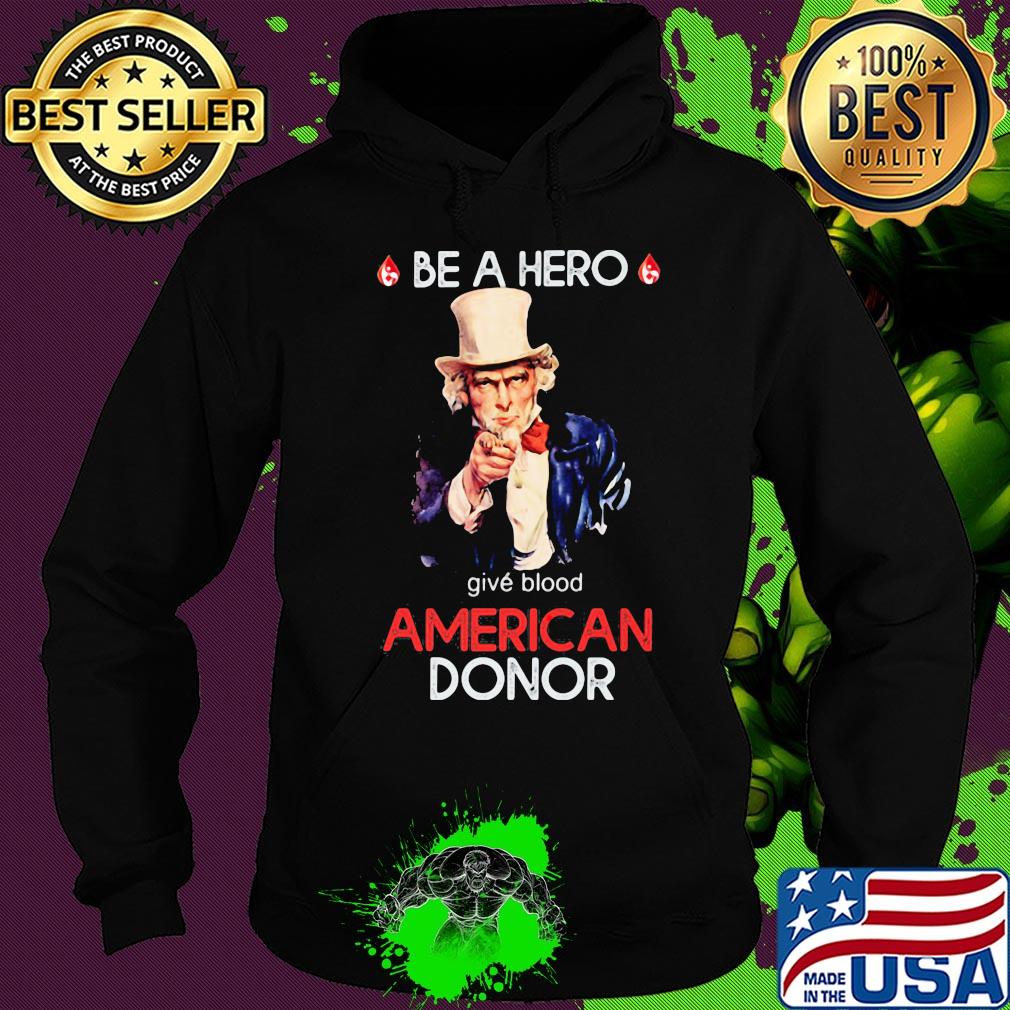 Uncle sam be a hero give blood american donor s Hoodie Uncle sam be a hero give blood american donor s Hoodie
