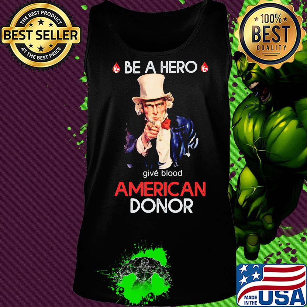 Uncle sam be a hero give blood american donor s Tank top Uncle sam be a hero give blood american donor s Tank top