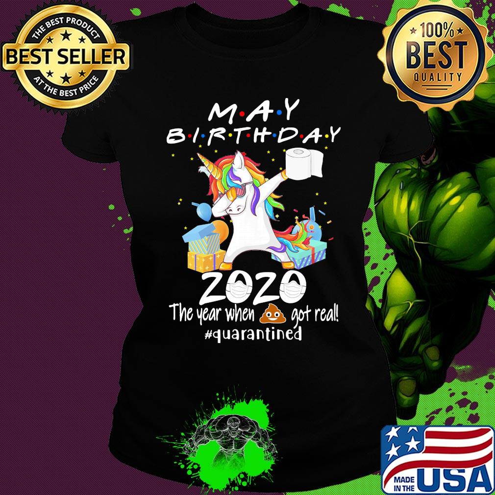 Unicorn dabbing May birthday 2020 mask the year when shit got real quarantined toilet paper s Ladies tee Unicorn dabbing May birthday 2020 mask the year when shit got real quarantined toilet paper s Ladies tee